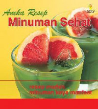 Aneka resep minuman sehat : resep mudah minuman kaya manfaat