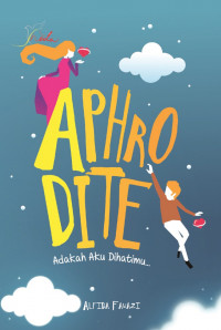 Aphrodite: adakah aku di hatimu...