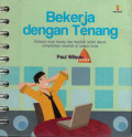 Bekerja dengan tenang: rahasia tetap tenang dan berpikir jernih dalam menghadapi masalah di tempat kerja