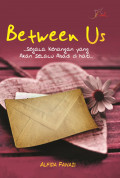 Between us : segala kenangan yang akan selalu abadi di hati
