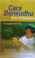 Cara berwudhu menurut rasulullah : telaah terhadap sumber dan kualitas hadis-hadis dalam himpunan putusan tarjih muhammadiyah