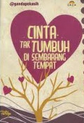 Cinta tak tumbuh di sembarang tempat
