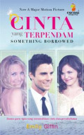 Cinta yang terpendam something borrowed