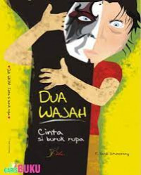 Dua wajah - cinta si buruk rupa