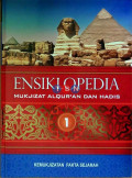 Ensiklopedia mukjizat al-qur'an dan hadis 1: kemukjizatan fakta sejarah