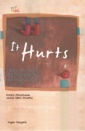 It hurts : ketika mencintaimu adalah sakit untukmu