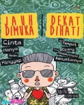 Jauh di muka dekat di hati : cinta hanya akan hinggap di tempat orang yang mempercayai kekuatannya