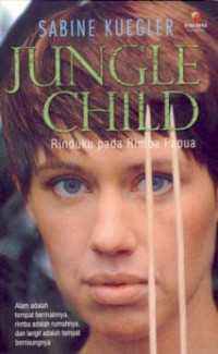 Jungle child rinduku pada rimba papua