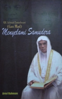 KH. Achmad Zamachsyari (Gus Mad) menyelami samudera