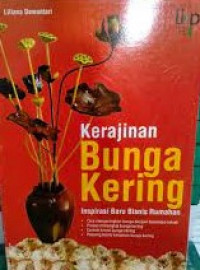 Kerajinan bunga kering: inspirasi baru bisnis rumahan