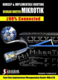 Konsep & implementasi routing dengan router mikrotik : 200% connected