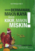 Makin dermawan, makin kaya! makin kikir, makin miskin!