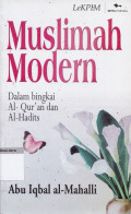 Muslimah modern dalam bingkai Al-Qu'an dan Al-Hadist