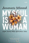 My soul is a woman : aspek feminim dalam spiritualitas islam