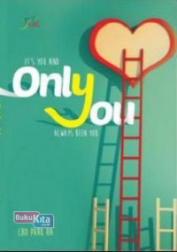 Only you my one and only. it's you and always you