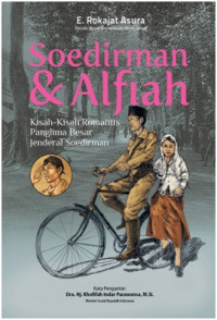 Soedirman & alfiah : kisah-kisah romantis panglima besar jederal soedirman