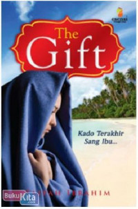 The gift: kado terakhir sang ibu