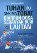 Tuhan itu menerima tobat biarpun dosa sebanyak buih di lautan