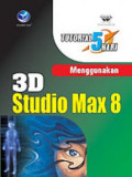 Tutorial 5 hari : menggunakan 3D studio max 8