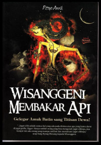 Wisanggeni membakar api: gelegar amuk batin sang titisan dewa!