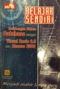 Belajar sendiri membangun sistem database dengan visual basic 6.0 dan access 2000
