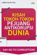 Kisah tokoh-tokoh pejuang antikorupsi dunia