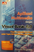 Aplikasi Nultimedia dengan Visual Basic 6.0 Proyek multimedia luar biasa untuk tugas Akhir mahasiswa dan umum