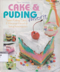 Cake & puding favorit : sajian puding, cakes, & minuman favorit di setiap kesempatan