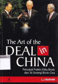 The art of the deal in china: petunjuk praktis etika bisnis dan 36 strategi bisnis cina