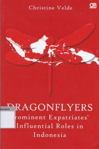 Dragonflyers : prominent expatriates influental roles in Indonesia