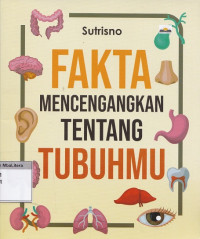 Fakta mencengangkan tentang tubuhmu