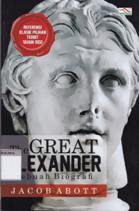 The great alexander : sebuah biografi jacob abott