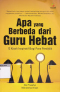 Apa yang berbeda dari guru hebat: 12 kisah inspiratif bagi para pendidik