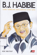 B. J. habibie : guru terbesar saya adalah otak saya