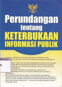 perundangan tentang keterbukaan informasi publik : seri perundang-undangan