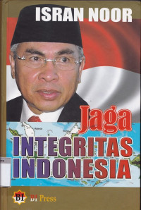 Isran noor : jaga integritas indonesia