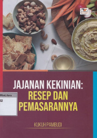 Jajanan kekinian : resep dan pemasarannya