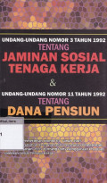 Undang-undang nomor 3 tahuan 1992 tentang jaminan sosial tenaga kerja dan undang-undang republik indonesia nomor 11 tahun 1992 tentang dana pensiun