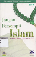 Jangan persempit islam: konsep tuhan yang maha esa