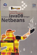 Shortcourse series pengembangan aplikasi database berbasis java db dengan netbeans