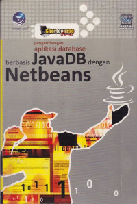 Shortcourse series pengembangan aplikasi database berbasis java db dengan netbeans