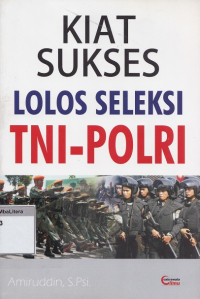 Kiat sukses lolos seleksi tni-polri