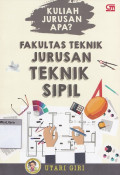 Kuliah jurusan apa? fakultas teknik jurusan teknik sipil