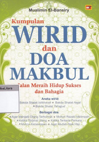 Kumpulan wirid dan doa makbul; jalan meraih hidup sukses dan bahagia