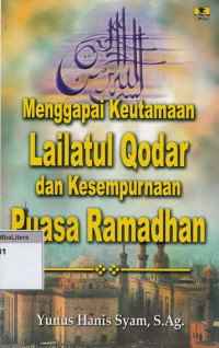 Menggapai keutamaan lailatul qodar & kesempurnaan puasa ramadhan