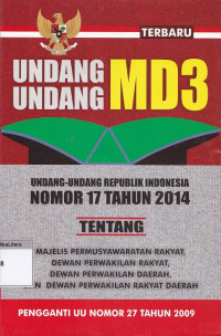 Undang-undang republik indonesia nomor 17 tahun 2014 tentang majelis permusyawaratan rakyat, dewan perwakilan rakyat, dewan perwakilan daerah, dan dewan perwakilan rakyat daerah