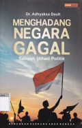 Menghadang negara gagal: sebuah ijtihad politik renungan seorang anak bangsa