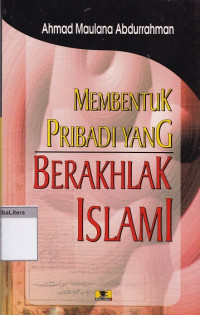 Membentuk pribadi yang berakhlak islami