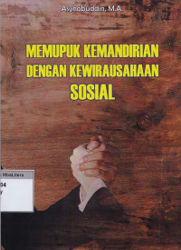 Memupuk kemandirian dengan kewirausahaan sosisal