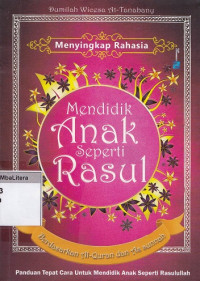 Menyingkap rahasia mendidik anak seperti rasul